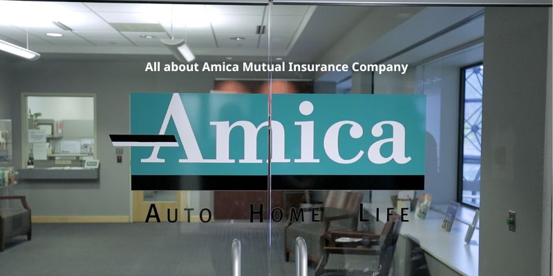 All about Amica Mutual Insurance Company