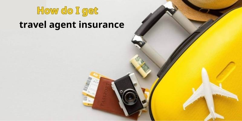 How do I get travel agent insurance