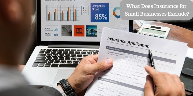 Business insurance for financial services firms: What Does Insurance for Small Businesses Exclude?