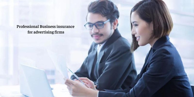 Professional Business insurance for advertising firms
