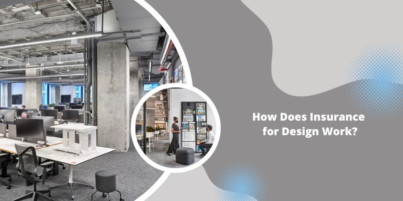 Business insurance for design firms: How Does Insurance for Design Work?