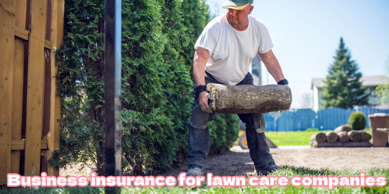 business insurance for lawn care companies 2