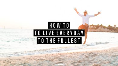 How to live every day to the fullest: 7 simple yet effective ways